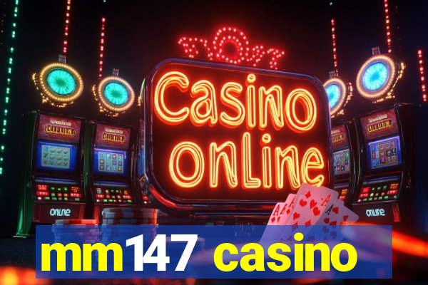 mm147 casino